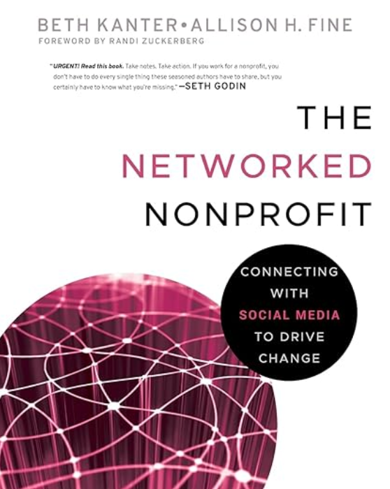 The Networked Nonprofit Connecting with Social Media to Drive Change The Networked Nonprofit: Connecting with Social Media to Drive Change