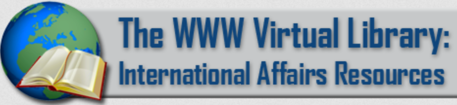 WWW Virtual Library: International Affairs Resources WWW Virtual Library: International Affairs Resources